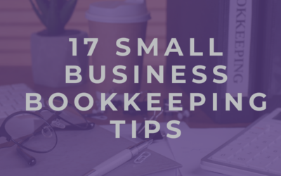 17 Bookkeeping Tips (Or Why You Should Hire a Professional)
